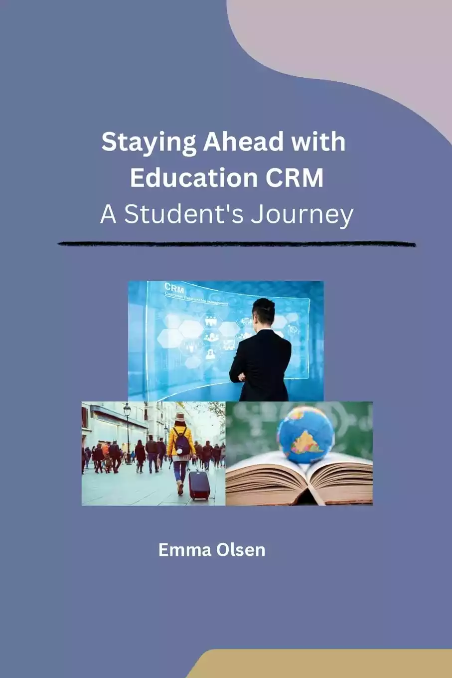 Staying Ahead with Education CRM: A Student's Journey